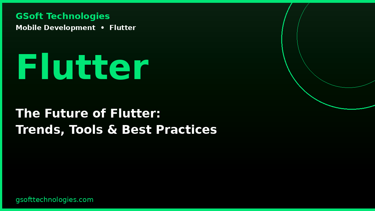 The Future of Flutter: Trends Tools and Best Practices 2026